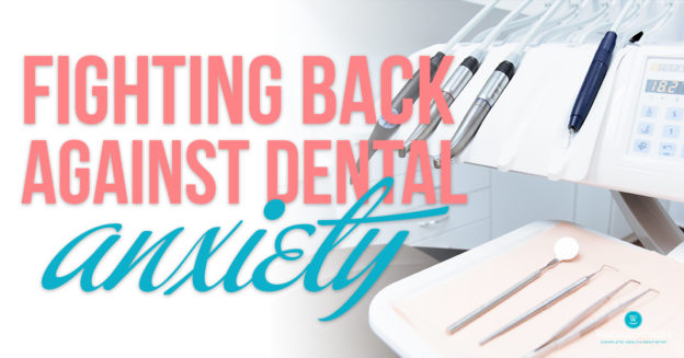 Fighting Back Against Dental Anxiety