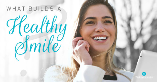 What Builds a Healthy Smile?