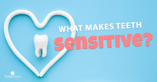 What Makes Teeth Sensitive?